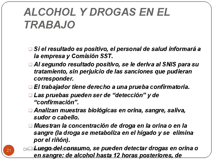 ALCOHOL Y DROGAS EN EL TRABAJO q Si el resultado es positivo, el personal