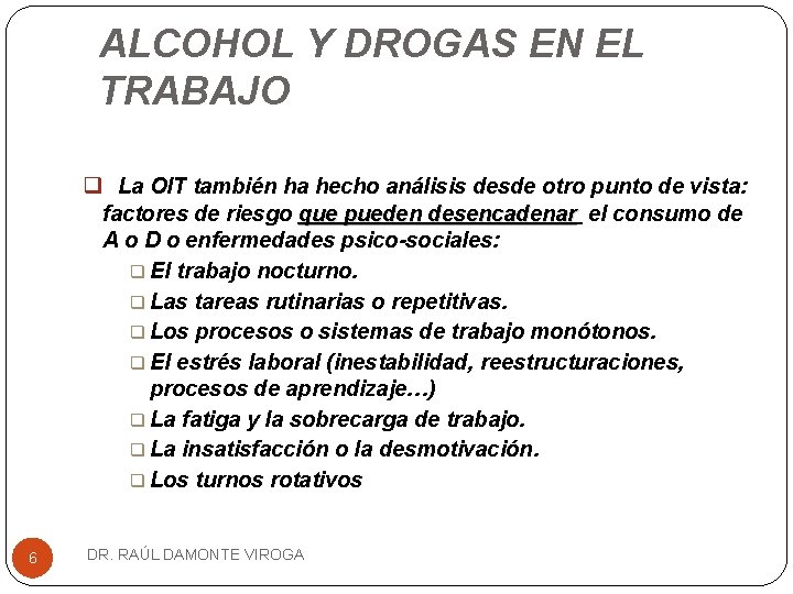 ALCOHOL Y DROGAS EN EL TRABAJO q La OIT también ha hecho análisis desde