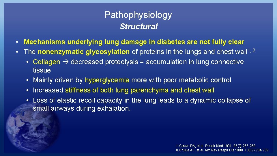 Pathophysiology Structural • Mechanisms underlying lung damage in diabetes are not fully clear •