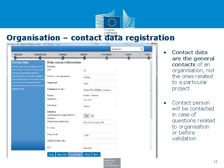 Organisation – contact data registration • Contact data are the general contacts of an