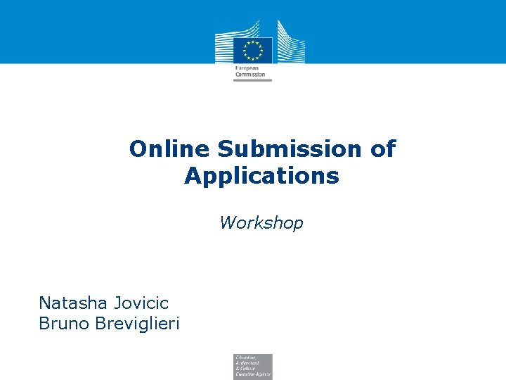 Online Submission of Applications Workshop Natasha Jovicic Bruno Breviglieri 