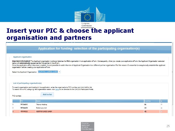 Insert your PIC & choose the applicant organisation and partners 25 