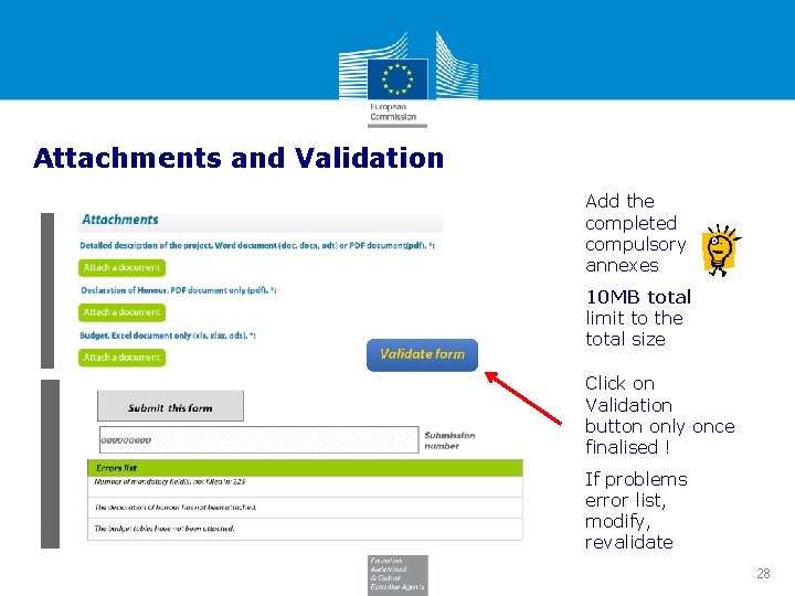 Attachments and Validation Add the completed compulsory annexes 10 MB total limit to the