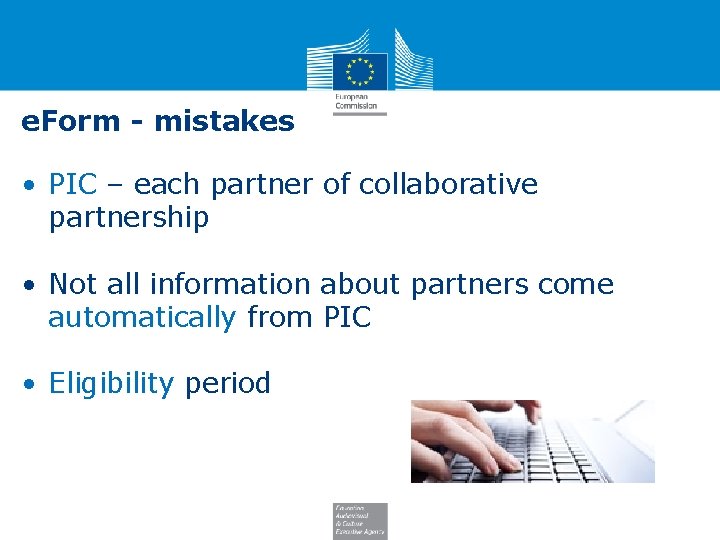 e. Form - mistakes • PIC – each partner of collaborative partnership • Not