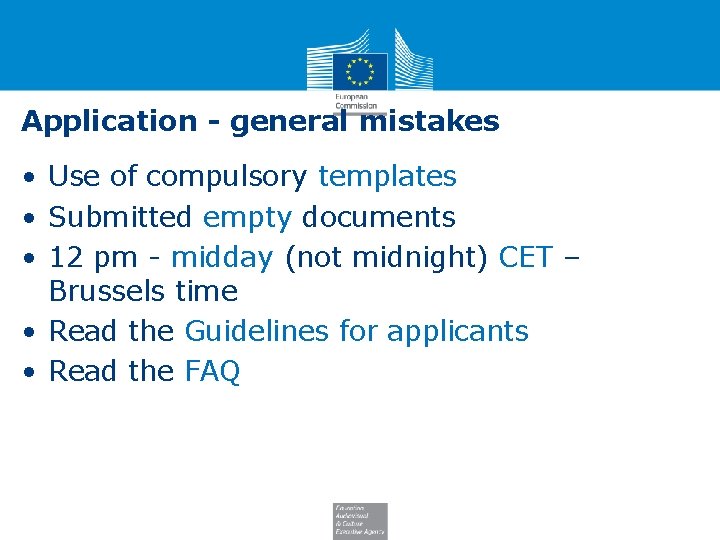 Application - general mistakes • Use of compulsory templates • Submitted empty documents •