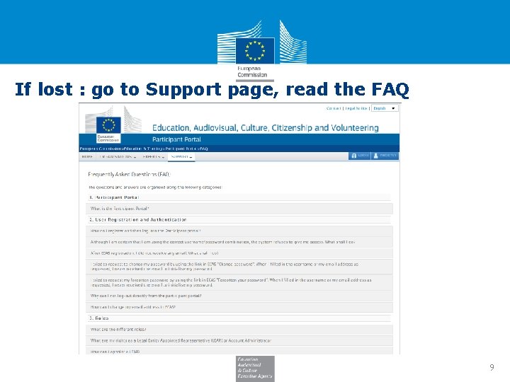 If lost : go to Support page, read the FAQ 9 