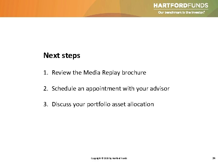 Next steps 1. Review the Media Replay brochure 2. Schedule an appointment with your