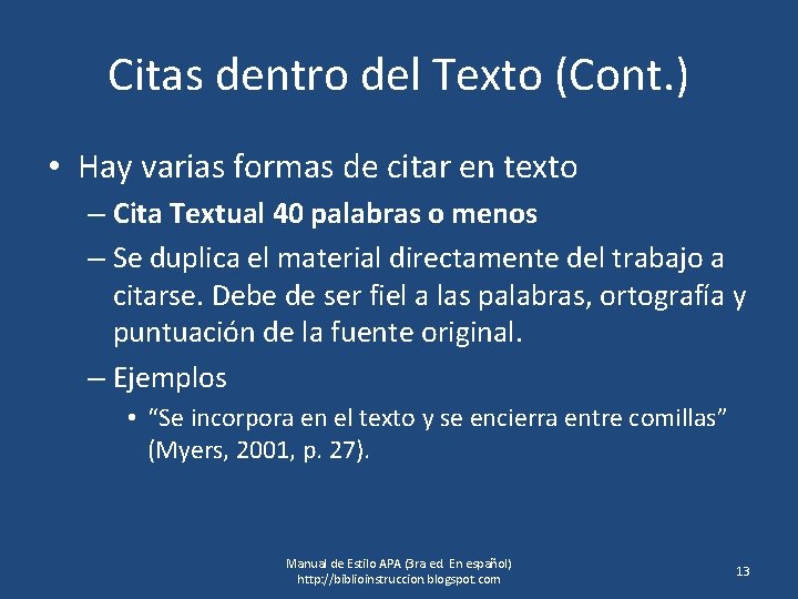 Citas dentro del Texto (Cont. ) • Hay varias formas de citar en texto