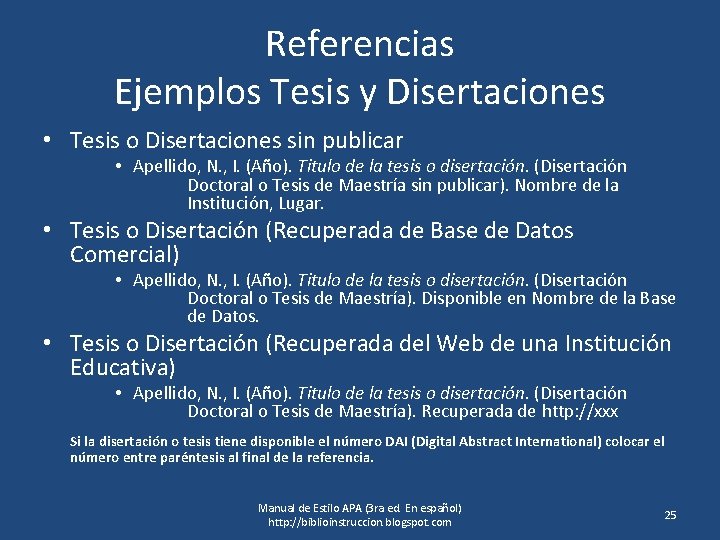 Referencias Ejemplos Tesis y Disertaciones • Tesis o Disertaciones sin publicar • Apellido, N.