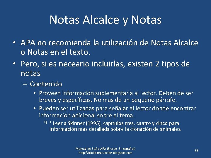 Notas Alcalce y Notas • APA no recomienda la utilización de Notas Alcalce o