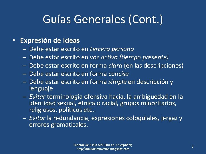 Guías Generales (Cont. ) • Expresión de Ideas Debe estar escrito en tercera persona