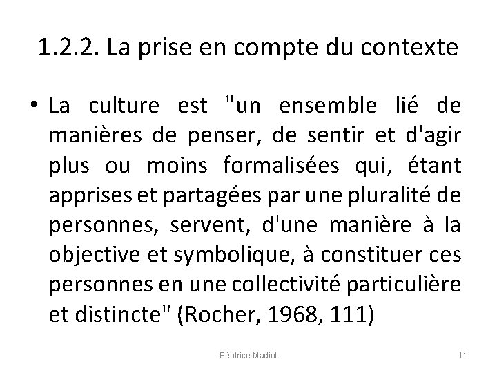 1. 2. 2. La prise en compte du contexte • La culture est "un