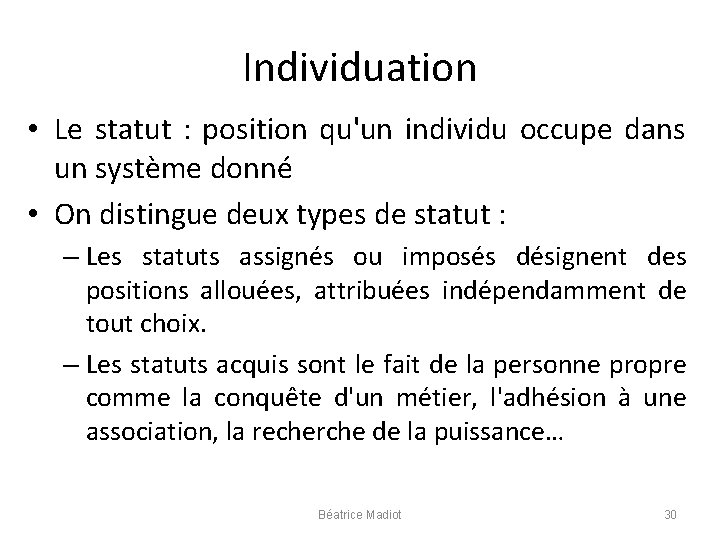 Individuation • Le statut : position qu'un individu occupe dans un système donné •