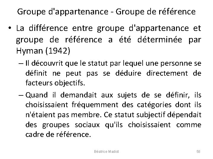 Groupe d'appartenance - Groupe de référence • La différence entre groupe d'appartenance et groupe