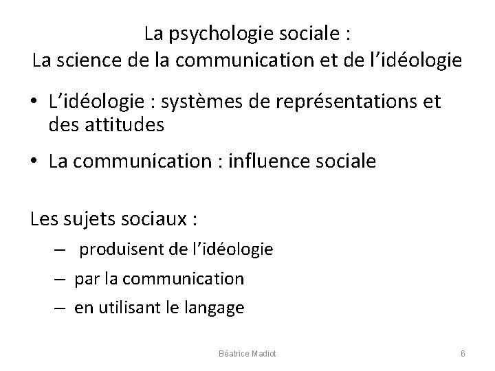 La psychologie sociale : La science de la communication et de l’idéologie • L’idéologie