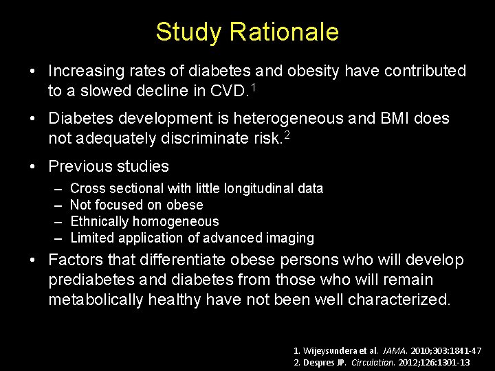 Study Rationale • Increasing rates of diabetes and obesity have contributed to a slowed