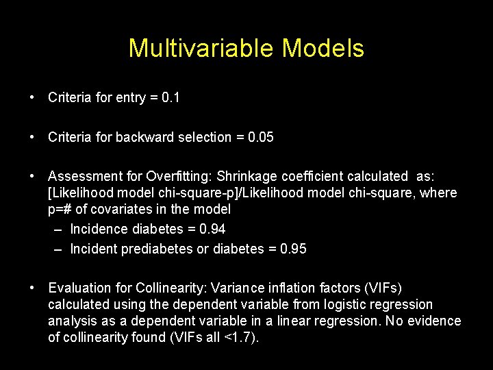 Multivariable Models • Criteria for entry = 0. 1 • Criteria for backward selection