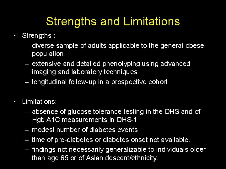 Strengths and Limitations • Strengths : – diverse sample of adults applicable to the