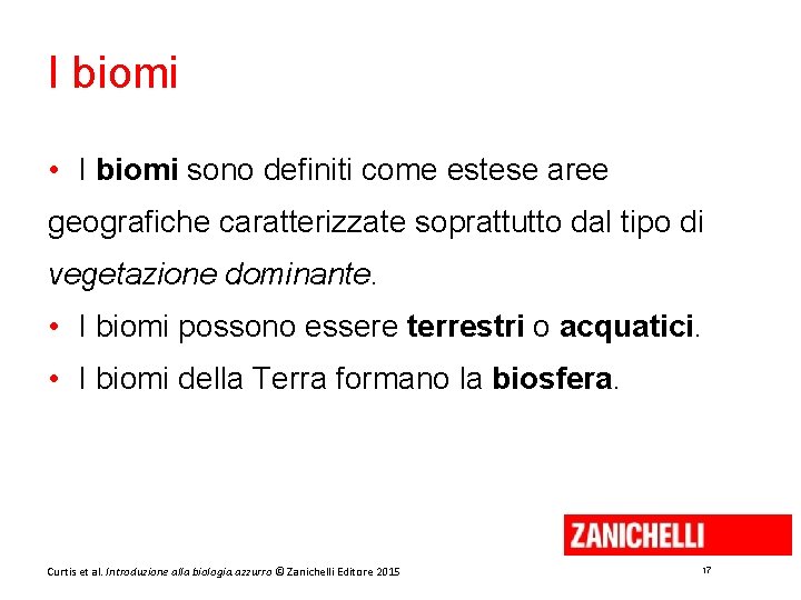 I biomi • I biomi sono definiti come estese aree geografiche caratterizzate soprattutto dal