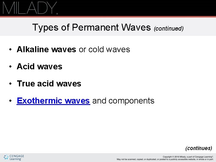 Types of Permanent Waves (continued) • Alkaline waves or cold waves • Acid waves