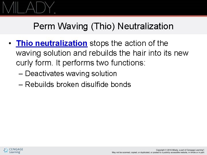 Perm Waving (Thio) Neutralization • Thio neutralization stops the action of the waving solution
