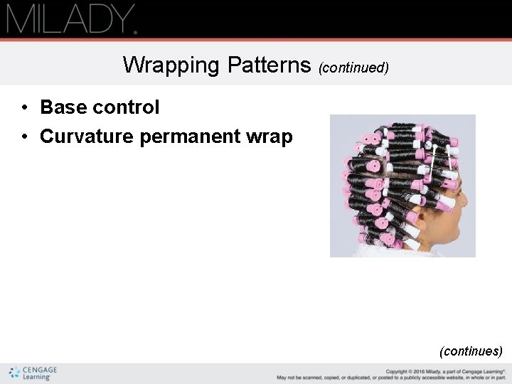 Wrapping Patterns (continued) • Base control • Curvature permanent wrap (continues) 