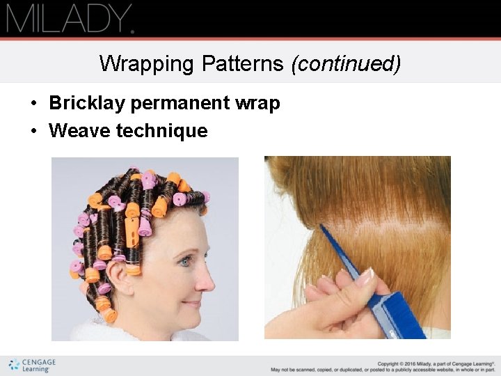Wrapping Patterns (continued) • Bricklay permanent wrap • Weave technique 