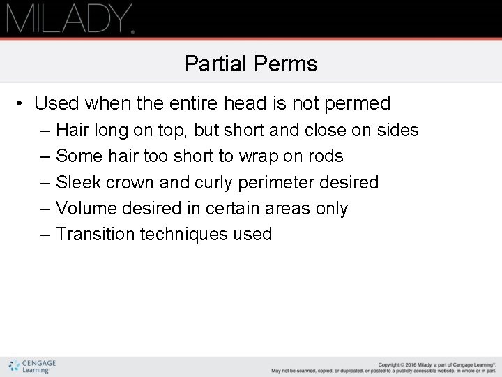 Partial Perms • Used when the entire head is not permed – Hair long