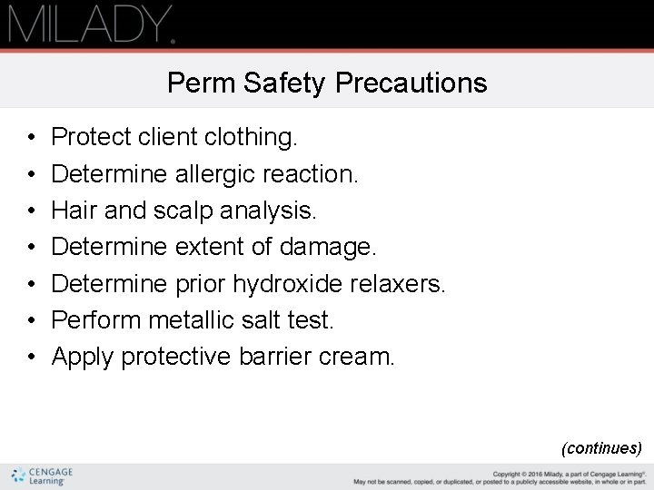 Perm Safety Precautions • • Protect client clothing. Determine allergic reaction. Hair and scalp