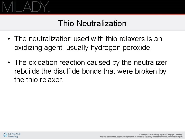 Thio Neutralization • The neutralization used with thio relaxers is an oxidizing agent, usually