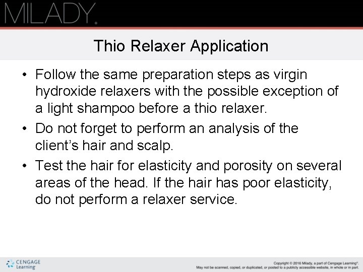 Thio Relaxer Application • Follow the same preparation steps as virgin hydroxide relaxers with