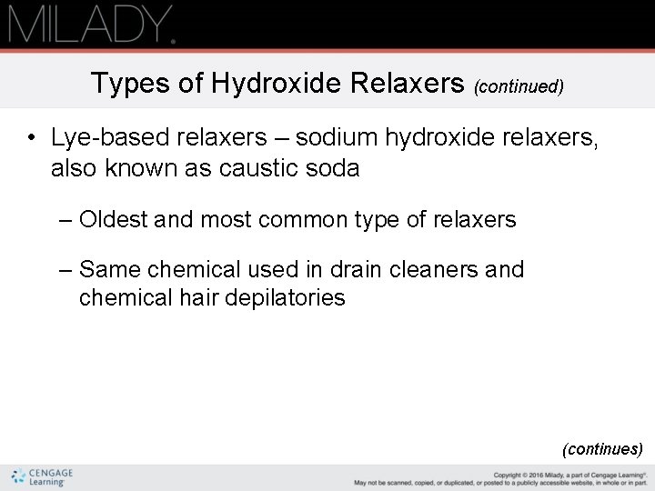 Types of Hydroxide Relaxers (continued) • Lye-based relaxers – sodium hydroxide relaxers, also known