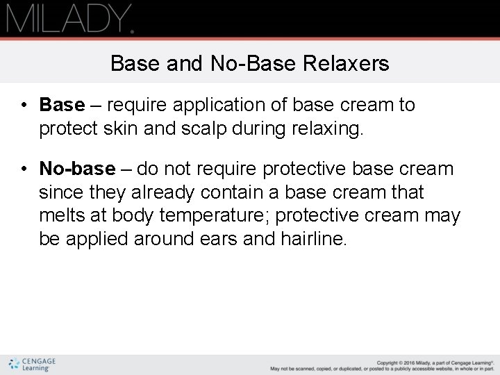 Base and No-Base Relaxers • Base – require application of base cream to protect