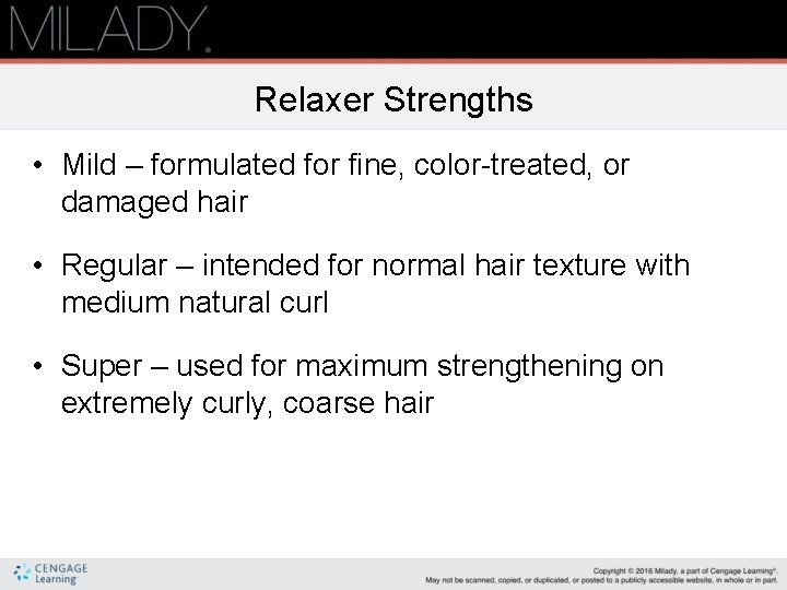 Relaxer Strengths • Mild – formulated for fine, color-treated, or damaged hair • Regular