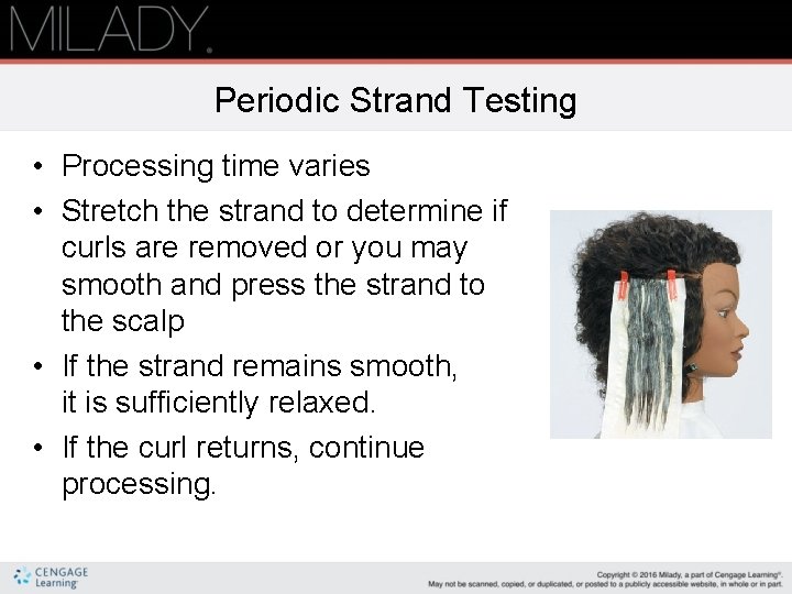 Periodic Strand Testing • Processing time varies • Stretch the strand to determine if
