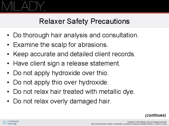 Relaxer Safety Precautions • • Do thorough hair analysis and consultation. Examine the scalp
