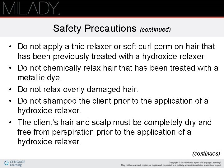Safety Precautions (continued) • Do not apply a thio relaxer or soft curl perm