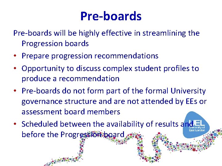 Pre-boards will be highly effective in streamlining the Progression boards • Prepare progression recommendations