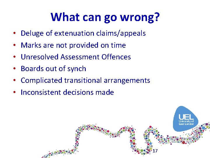 What can go wrong? • • • Deluge of extenuation claims/appeals Marks are not