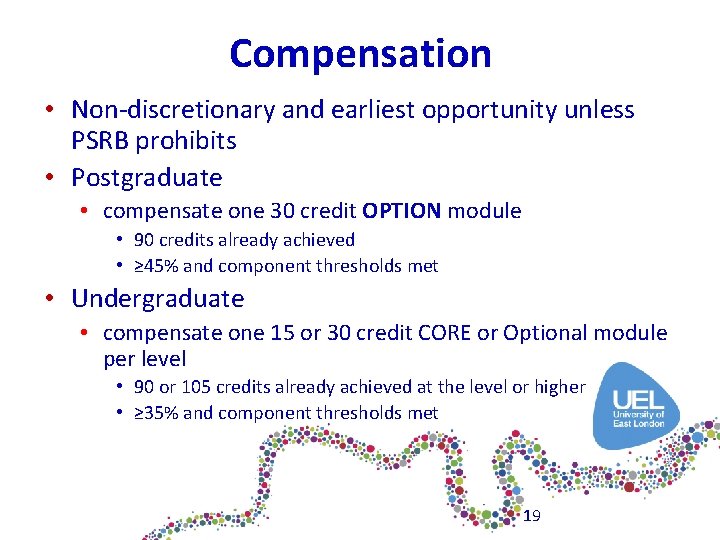 Compensation • Non-discretionary and earliest opportunity unless PSRB prohibits • Postgraduate • compensate one