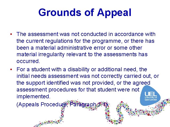 Grounds of Appeal • The assessment was not conducted in accordance with the current