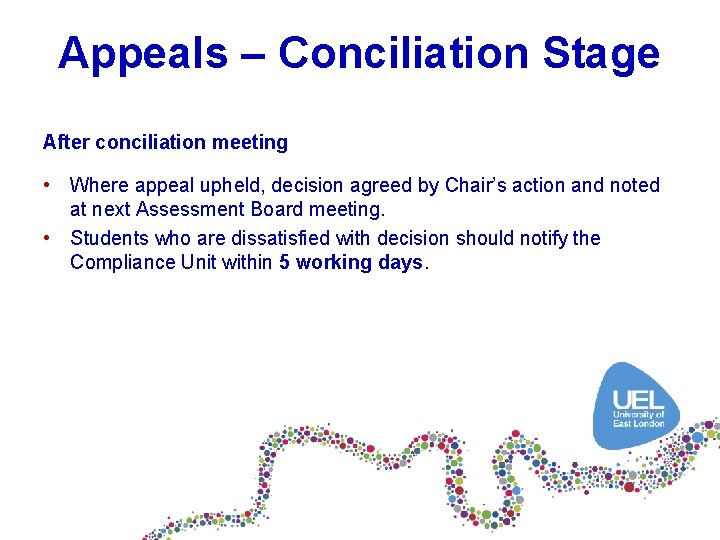 Appeals – Conciliation Stage After conciliation meeting • Where appeal upheld, decision agreed by