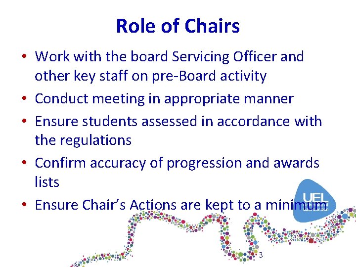 Role of Chairs • Work with the board Servicing Officer and other key staff