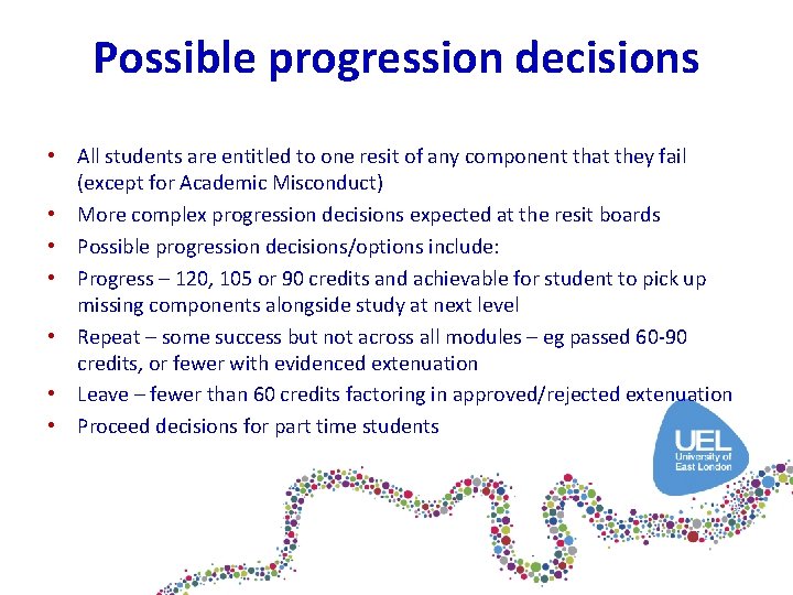 Possible progression decisions • All students are entitled to one resit of any component