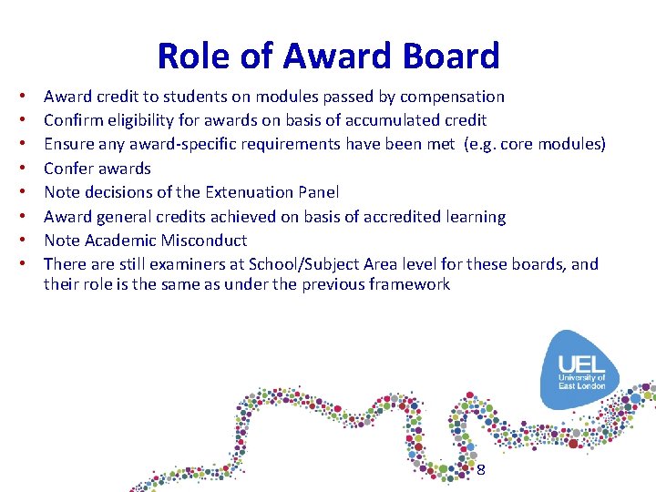 Role of Award Board • • Award credit to students on modules passed by