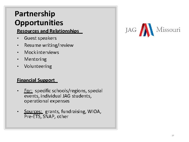 Partnership Opportunities Resources and Relationships • Guest speakers • Resume writing/review • Mock interviews