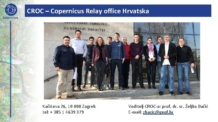 CROC – Copernicus Relay office Hrvatska Copernicus Kačićeva 26, 10 000 Zagreb tel: +