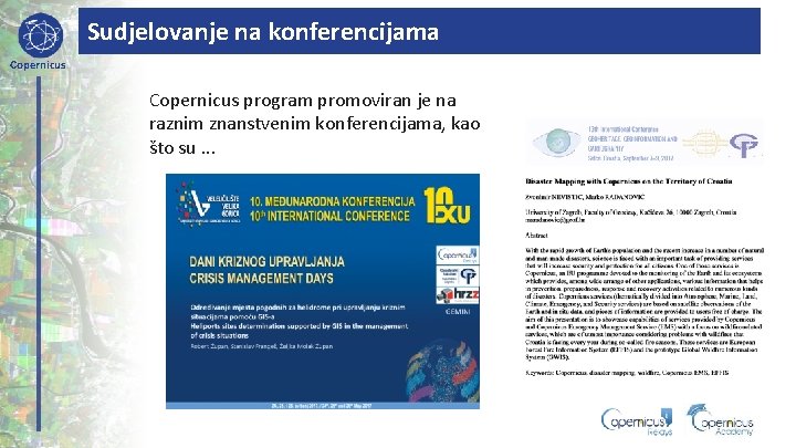 Sudjelovanje na konferencijama Copernicus program promoviran je na raznim znanstvenim konferencijama, kao što su.