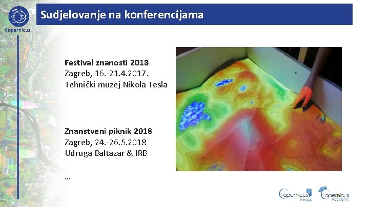 Sudjelovanje na konferencijama Copernicus Festival znanosti 2018 Zagreb, 16. -21. 4. 2017. Tehnički muzej
