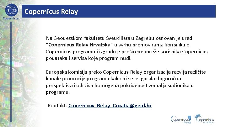 Copernicus Relay Copernicus Na Geodetskom fakultetu Sveučilišta u Zagrebu osnovan je ured "Copernicus Relay